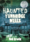 Haunted Tunbridge Wells - Book