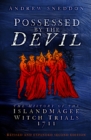 Possessed By the Devil : The Real History of the Islandmagee Witches and Ireland’s Only Mass Witchcraft Trial - eBook