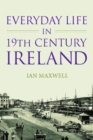 Everyday Life in 19th Century Ireland - eBook