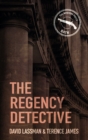 The Regency Detective : A Regency Detective Mystery 1 - Book