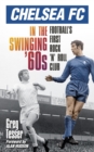Chelsea FC in the Swinging '60s : Football's First Rock 'n' Roll Club - Book