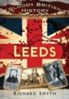 Bloody British History: Leeds - Book