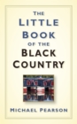 The Little Book of the Black Country - Book
