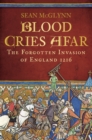 Blood Cries Afar : The Forgotten Invasion of England 1216 - Book