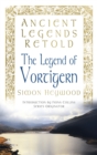 Ancient Legends Retold: The Legend of Vortigern - Book