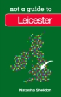 Not a Guide to: Leicester - Book