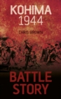 Battle Story: Kohima 1944 - Book