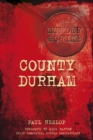 Murder and Crime County Durham - eBook
