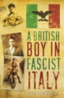 A British Boy in Fascist Italy - eBook