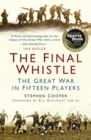 The Final Whistle : The Great War in Fifteen Players - Book