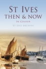 St Ives Then & Now - Book