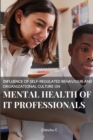 Influence of Self-Regulated Behaviour and Organizational Culture on Mental Health of It Professionals - Book