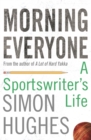 Morning Everyone : A Sportswriter's Life - Book