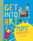Get Into Art: People : Discover Great Art - and Create Your Own! - Book