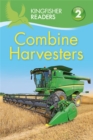 Kingfisher Readers: Combine Harvesters (Level 2 Beginning to Read Alone) - Book