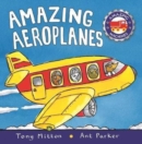 Amazing Machines: Amazing Aeroplanes - Book