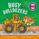 Amazing Machines: Busy Bulldozers - Book