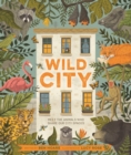 Wild City : Meet the animals who share our city spaces - Book