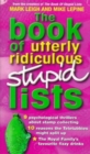 The Book of Utterly Ridiculous Stupid Lists - Book