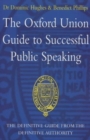 The Oxford Union Guide to Successful Public Speaking - Book