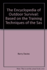 The Encyclopedia of Outdoor Survival : Based on the Training Techniques of the SAS - Book