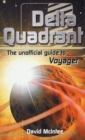 Delta Quadrant : The Unofficial Guide to "Voyager" - Book