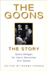 The Goons : The Story, Spike Milligan, Sir Harry Secombe, Eric Sykes & Peter Sellers - Book