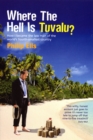 Where The Hell Is Tuvalu? : How I became the law man of the world's fourth-smallest country - Book