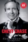 I'm Chevy Chase ... and You're Not - Book