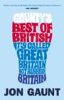 Gaunty's Best of British : It's Called Great Britain, Not Rubbish Britain - Jon Gaunt