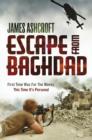 Escape from Baghdad : First Time Was For the Money, This Time It's Personal - eBook