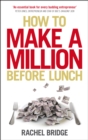 How to Make a Million Before Lunch - Book