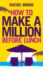 How to Make a Million Before Lunch - eBook