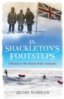 In Shackleton's Footsteps : A Return to the Heart of the Antarctic - eBook