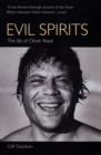 Evil Spirits : The Life of Oliver Reed - eBook