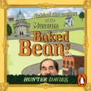 Behind the Scenes at the Museum of Baked Beans : My Search for Britain's Maddest Museums - eAudiobook