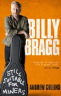 Billy Bragg : Still Suitable for Miners - Book