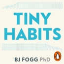 Tiny Habits : The Small Changes That Change Everything - eAudiobook