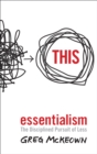 Essentialism : The Disciplined Pursuit of Less - Book