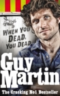Guy Martin: When You Dead, You Dead - Book