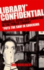 Library Confidential : Oddballs, Geeks, and Gangstas in the Public Library - Book