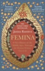 Femina : A New History of the Middle Ages, Through the Women Written Out of It - Book