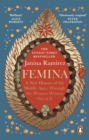 Femina : The instant Sunday Times bestseller – A New History of the Middle Ages, Through the Women Written Out of It - Book