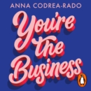 You're the Business : How to Build a Successful Career When You Strike Out Alone - eAudiobook