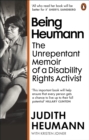 Being Heumann : The Unrepentant Memoir of a Disability Rights Activist - Book