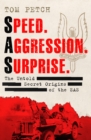 Speed, Aggression, Surprise : The Untold Secret Origins of the SAS - Book