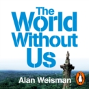 The World Without Us - eAudiobook