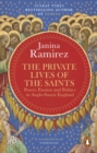 The Private Lives of the Saints : Power, Passion and Politics in Anglo-Saxon England - Book