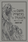 The Dark Powers of Tolkien : An illustrated Exploration of Tolkien's Portrayal of Evil, and the Sources that Inspired his Work from Myth, Literature and History - eBook