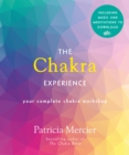 The Chakra Experience : Your Complete Chakra Workshop in a Book - eBook